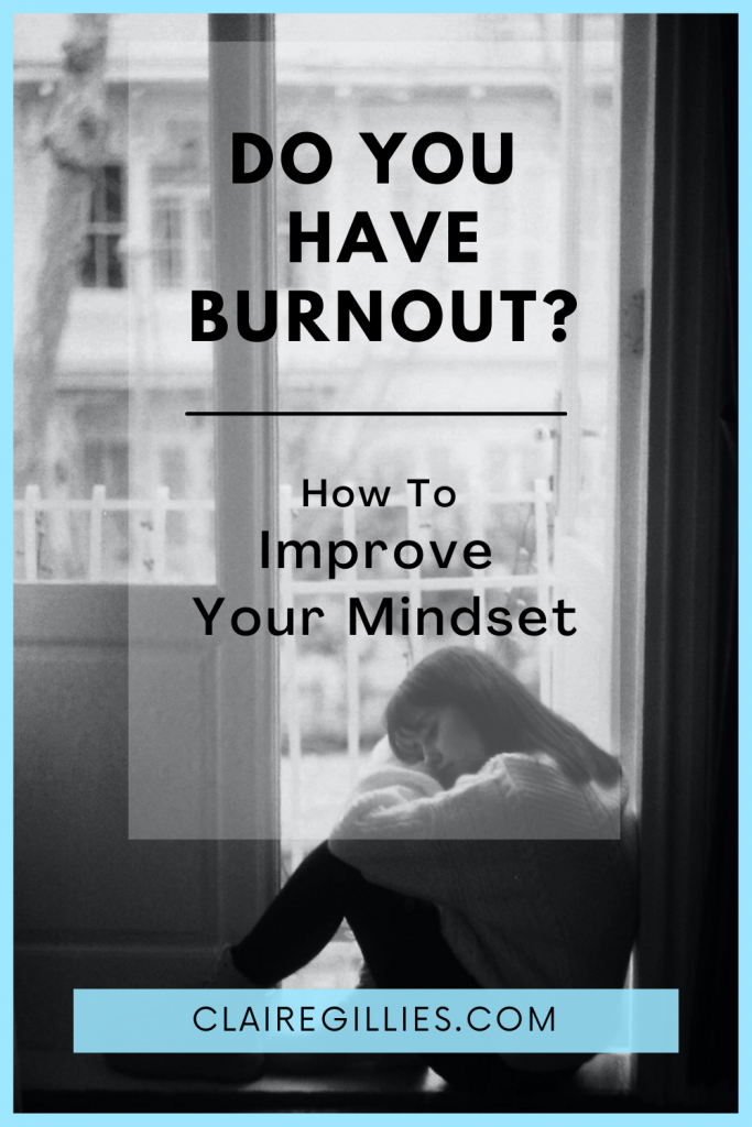 Burnout can happen to the best of us, it can sneak up if you are not paying attention. Do You Have Burnout? How To Improve Your Mindset - I will share signs of burnout, my experience with it and tips to keep it away! 